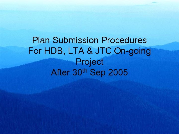 Plan Submission Procedures For HDB, LTA & JTC On-going Project After 30 th Sep