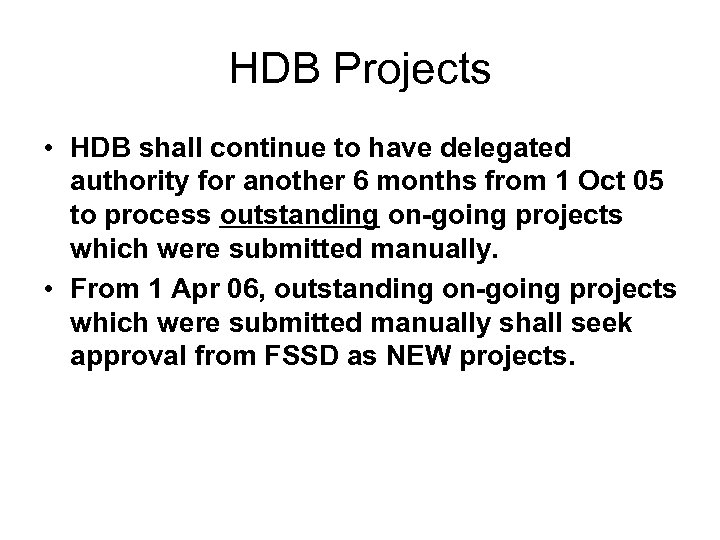 HDB Projects • HDB shall continue to have delegated authority for another 6 months