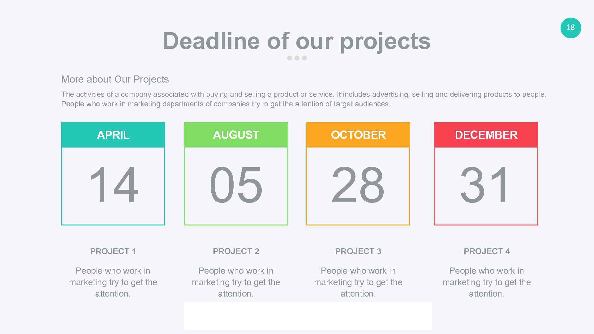 18 Deadline of our projects More about Our Projects The activities of a company