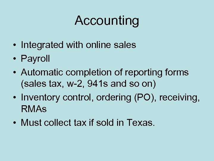 Accounting • Integrated with online sales • Payroll • Automatic completion of reporting forms