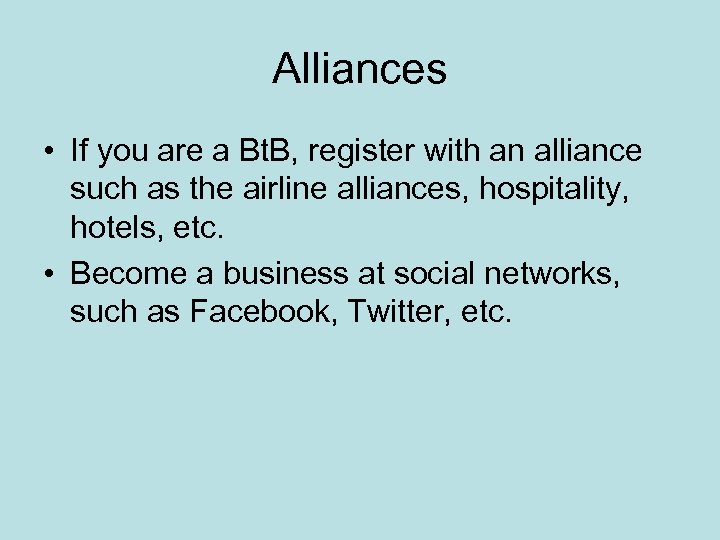 Alliances • If you are a Bt. B, register with an alliance such as