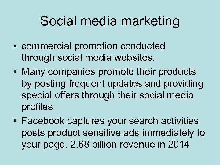 Social media marketing • commercial promotion conducted through social media websites. • Many companies