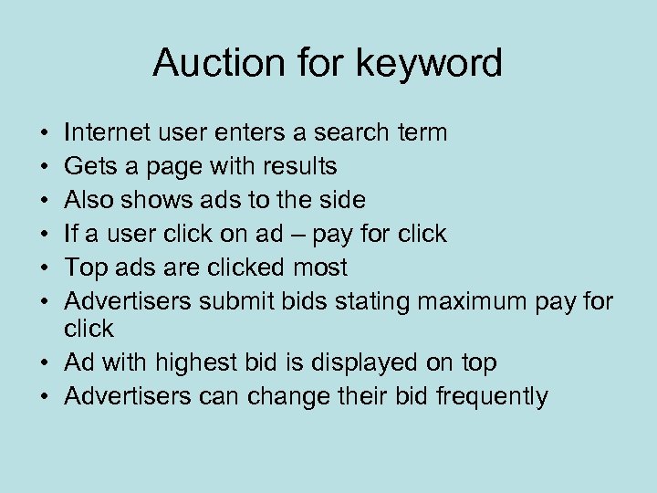 Auction for keyword • • • Internet user enters a search term Gets a