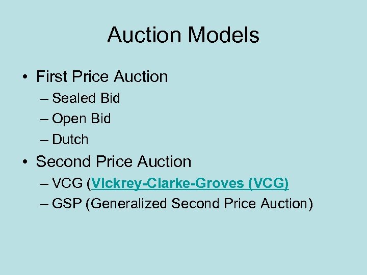 Auction Models • First Price Auction – Sealed Bid – Open Bid – Dutch