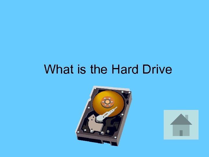 What is the Hard Drive 
