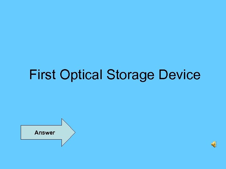 First Optical Storage Device Answer 