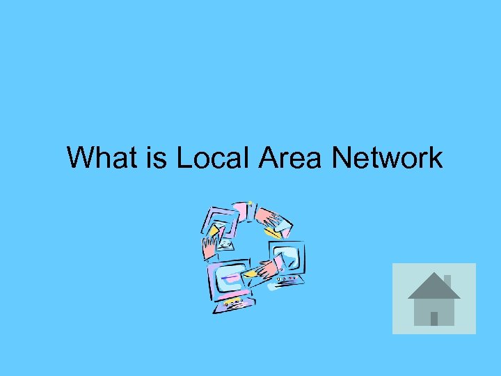 What is Local Area Network 
