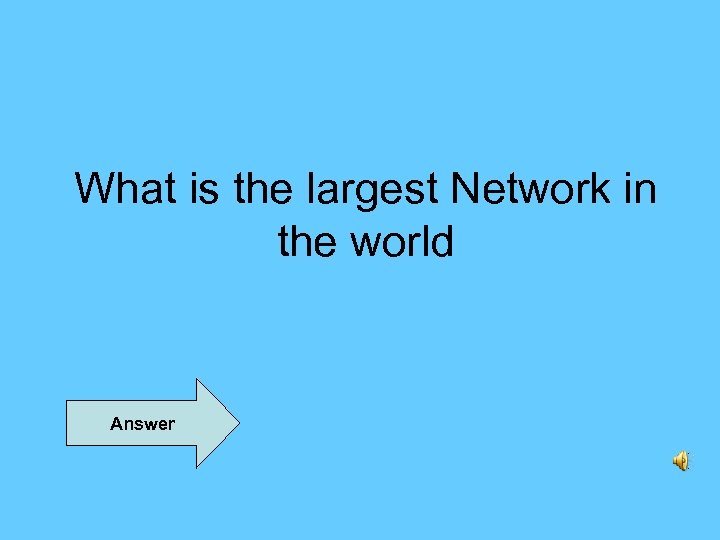 What is the largest Network in the world Answer 