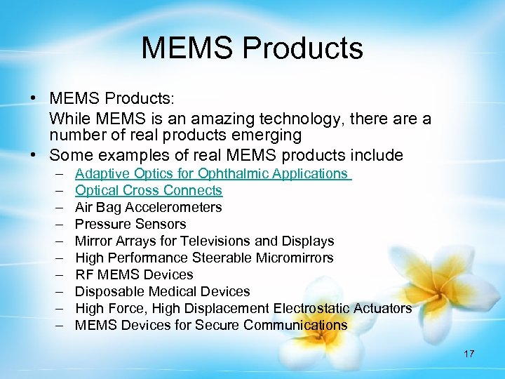 MEMS Products • MEMS Products: While MEMS is an amazing technology, there a number