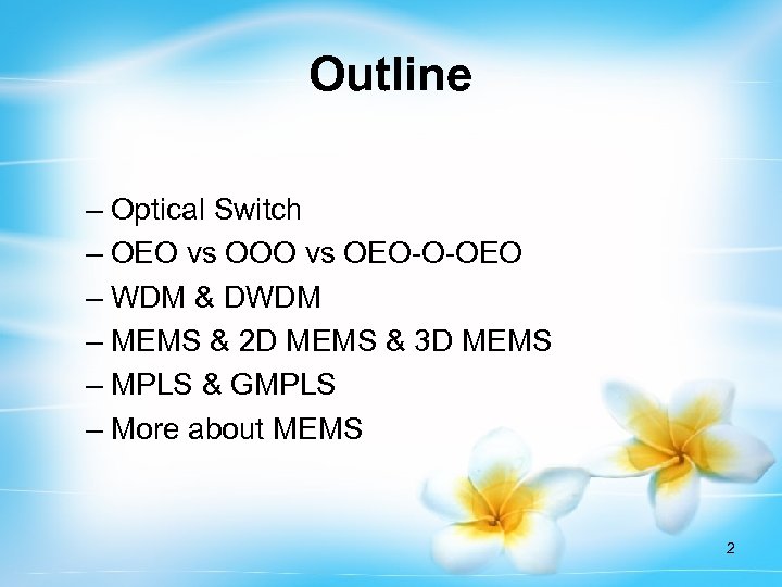 Outline – Optical Switch – OEO vs OOO vs OEO-O-OEO – WDM & DWDM