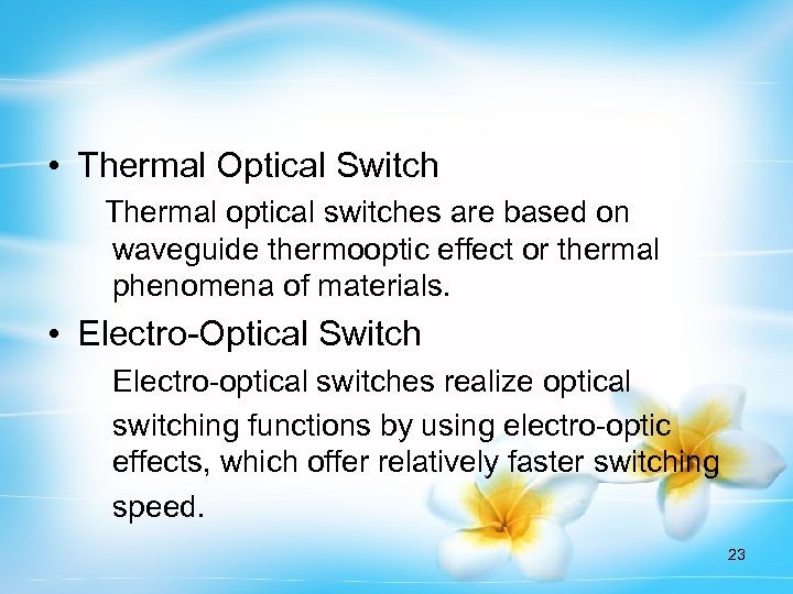  • Thermal Optical Switch Thermal optical switches are based on waveguide thermooptic effect