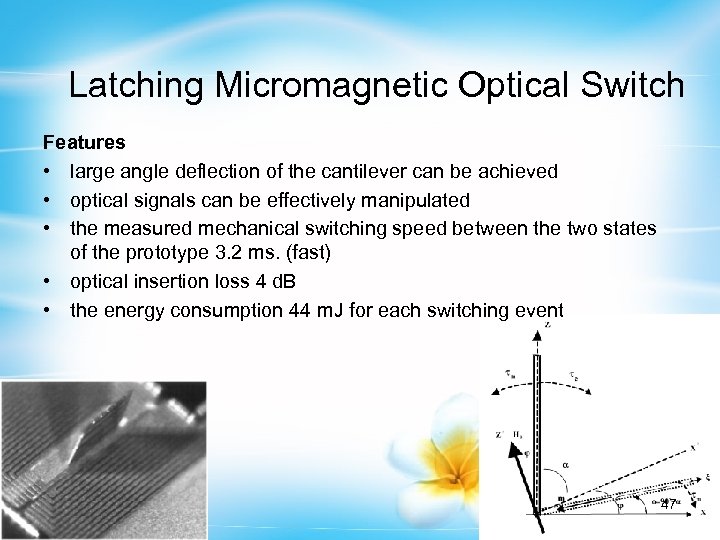 Latching Micromagnetic Optical Switch Features • large angle deflection of the cantilever can be