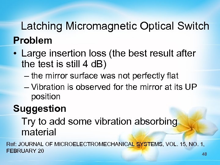 Latching Micromagnetic Optical Switch Problem • Large insertion loss (the best result after the