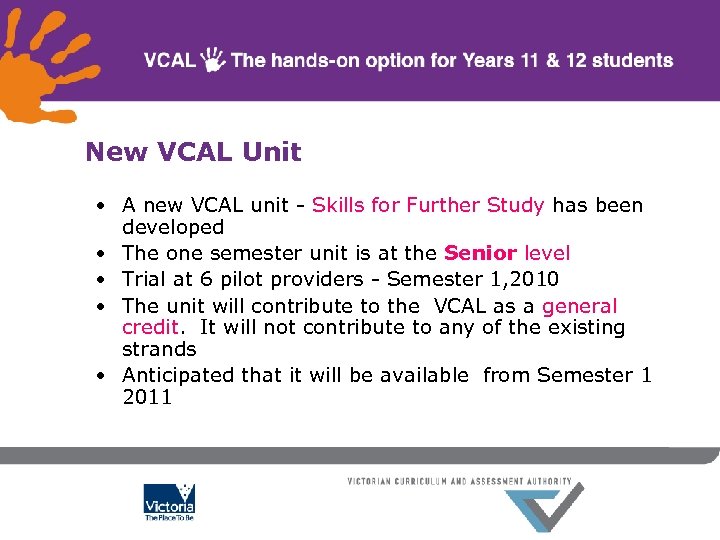 New VCAL Unit • A new VCAL unit - Skills for Further Study has