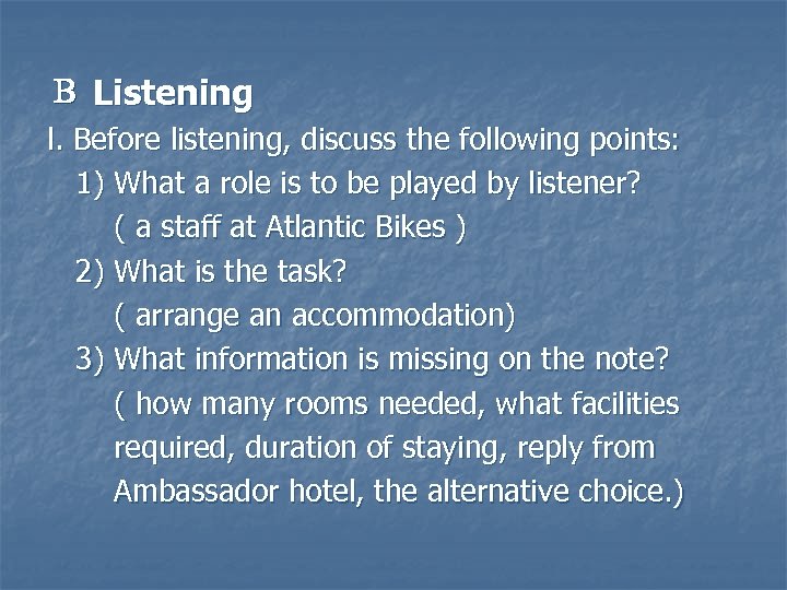 Ｂ Listening l. Before listening, discuss the following points: 1) What a role is