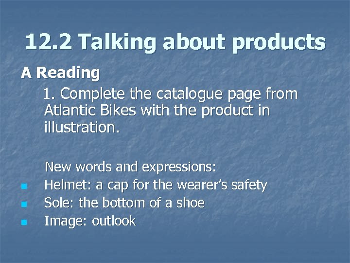 12. 2 Talking about products A Reading 1. Complete the catalogue page from Atlantic