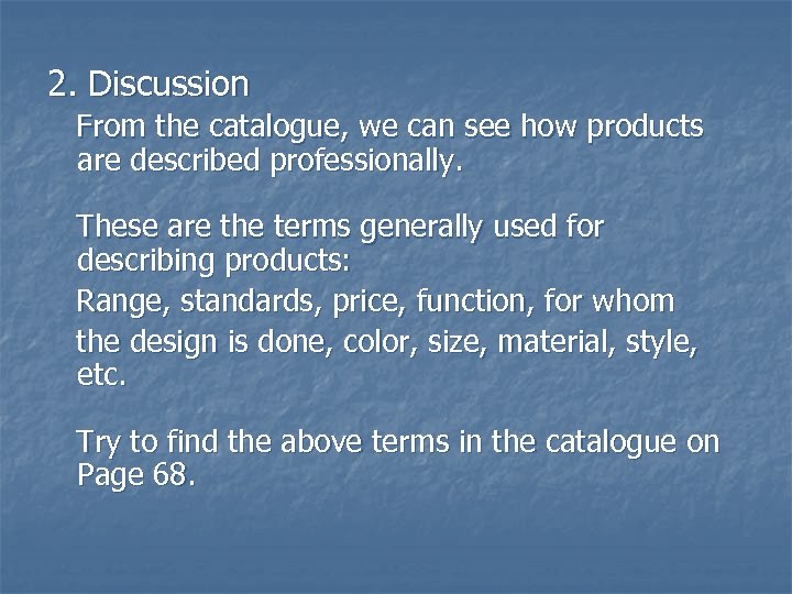 2. Discussion From the catalogue, we can see how products are described professionally. These