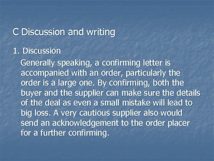 C Discussion and writing 1. Discussion Generally speaking, a confirming letter is accompanied with