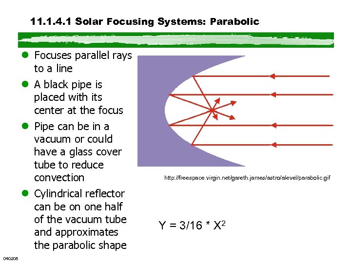 11. 1. 4. 1 Solar Focusing Systems: Parabolic l Focuses parallel rays to a