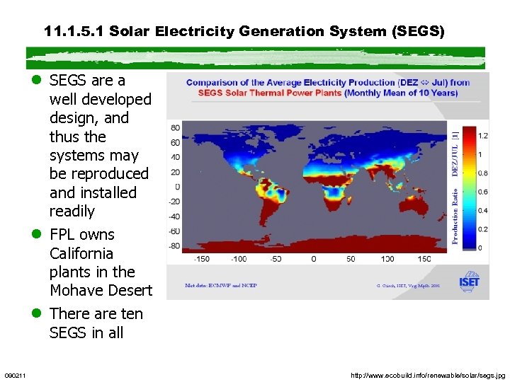 11. 1. 5. 1 Solar Electricity Generation System (SEGS) l SEGS are a well