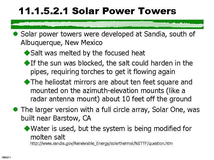 11. 1. 5. 2. 1 Solar Power Towers l Solar power towers were developed