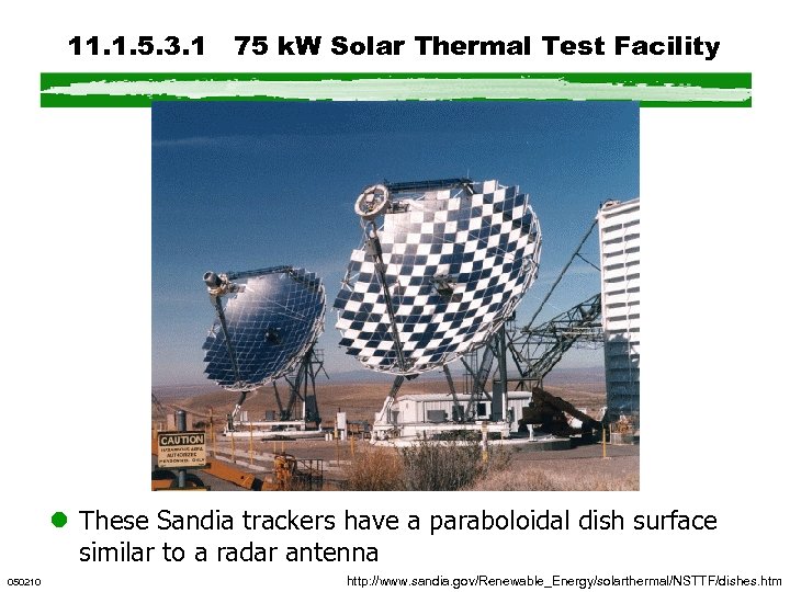 11. 1. 5. 3. 1 75 k. W Solar Thermal Test Facility l These