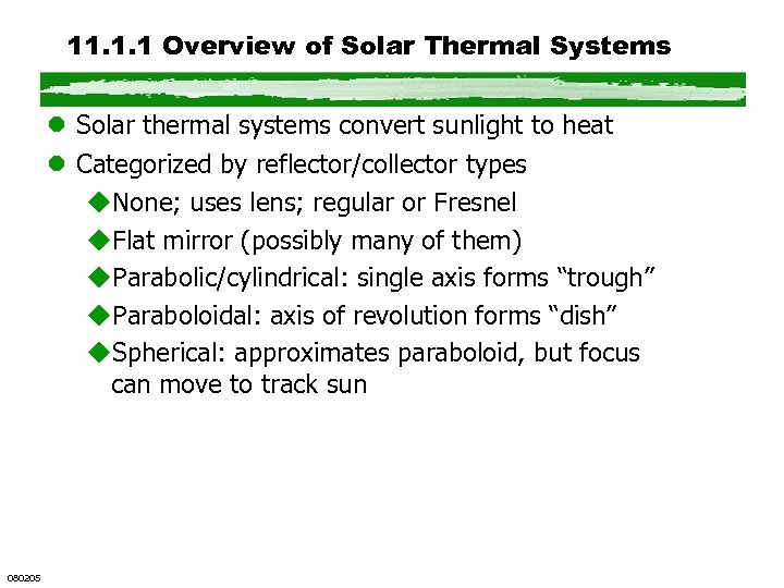 11. 1. 1 Overview of Solar Thermal Systems l Solar thermal systems convert sunlight