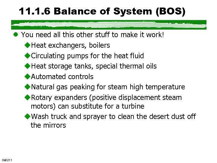 11. 1. 6 Balance of System (BOS) l You need all this other stuff