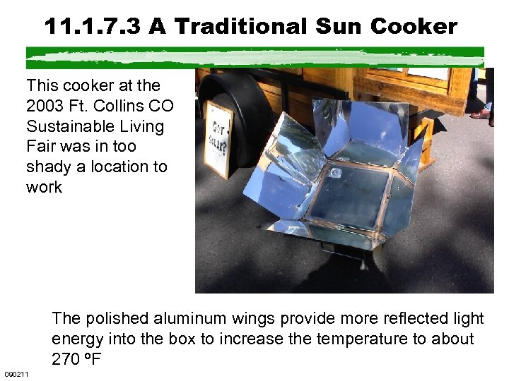 11. 1. 7. 3 A Traditional Sun Cooker This cooker at the 2003 Ft.