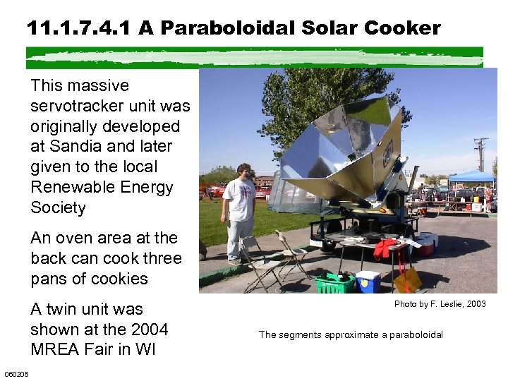 11. 1. 7. 4. 1 A Paraboloidal Solar Cooker This massive servotracker unit was