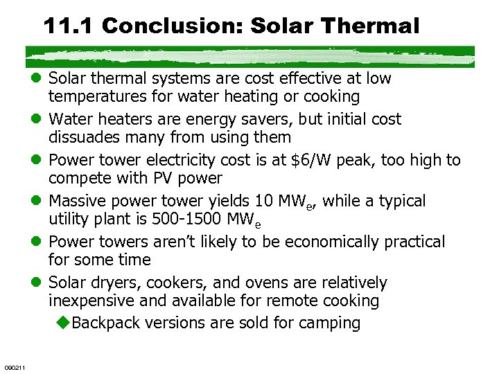 11. 1 Conclusion: Solar Thermal l Solar thermal systems are cost effective at low
