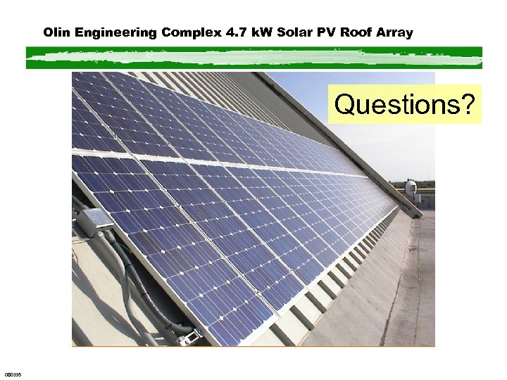 Olin Engineering Complex 4. 7 k. W Solar PV Roof Array Questions? 080116 