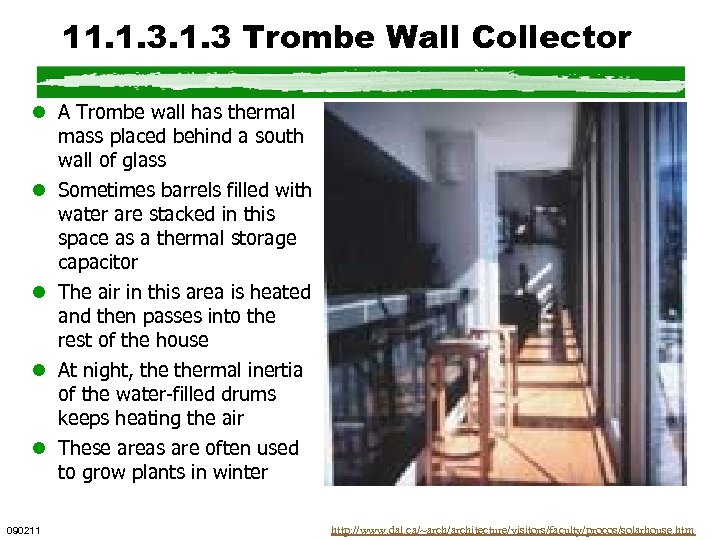 11. 1. 3 Trombe Wall Collector l A Trombe wall has thermal mass placed