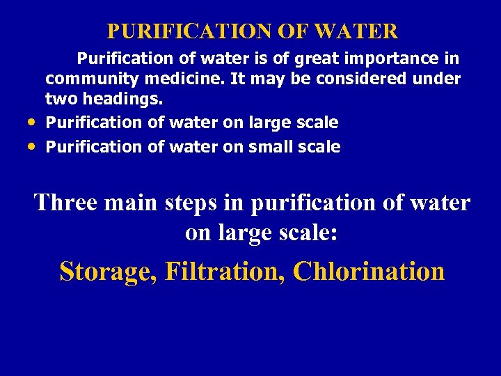 PURIFICATION OF WATER • • Purification of water is of great importance in community