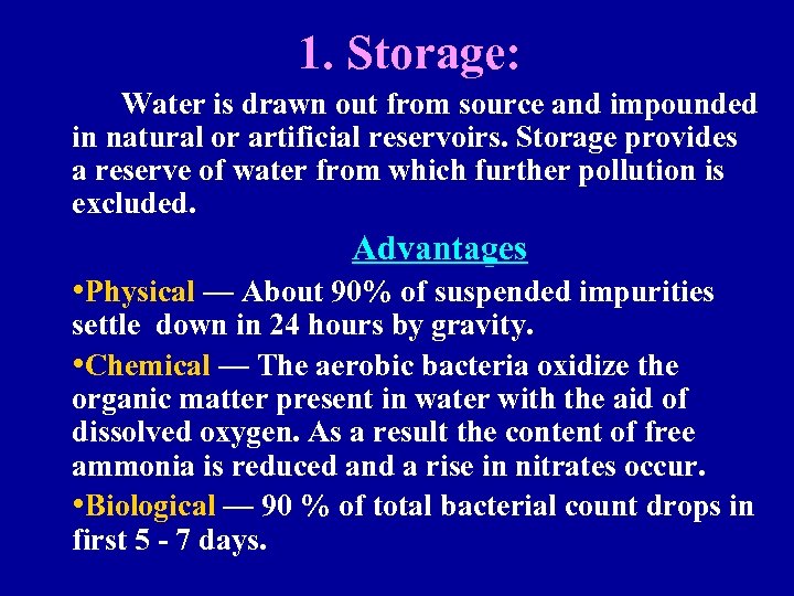 1. Storage: Water is drawn out from source and impounded in natural or artificial