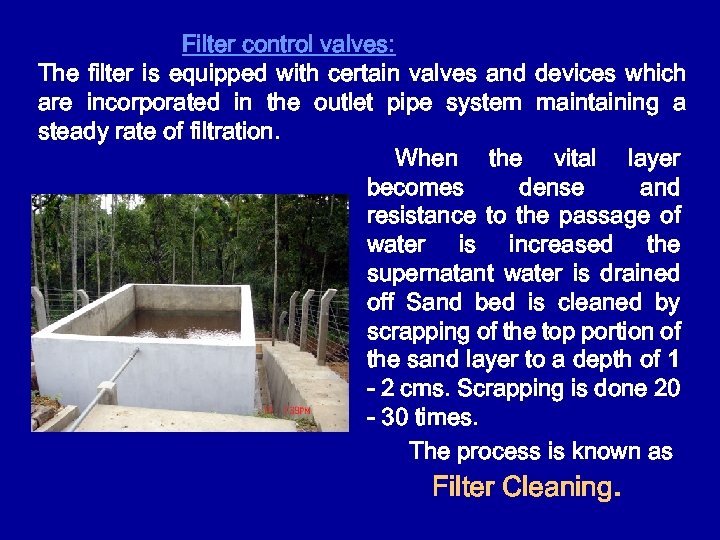 Filter control valves: The filter is equipped with certain valves and devices which are