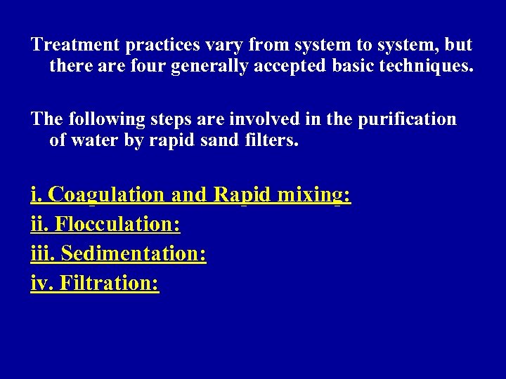 Treatment practices vary from system to system, but there are four generally accepted basic