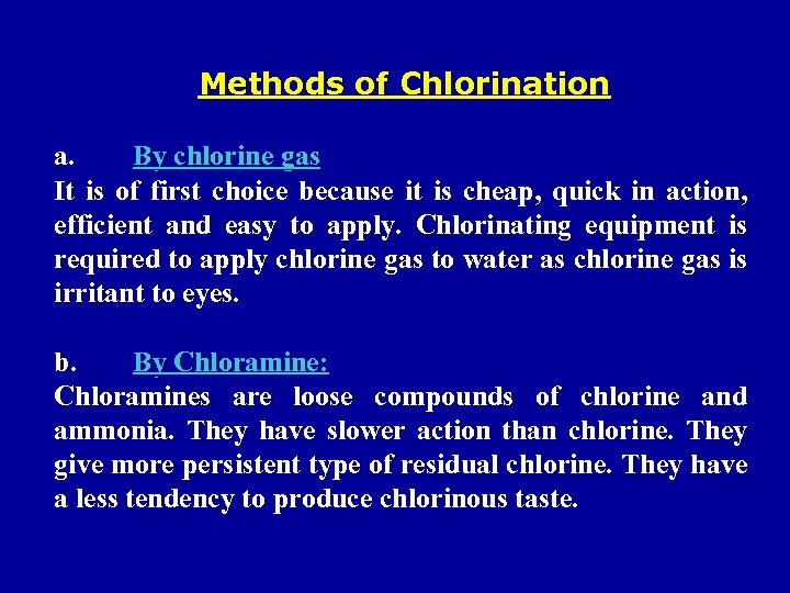 Methods of Chlorination a. By chlorine gas It is of first choice because it