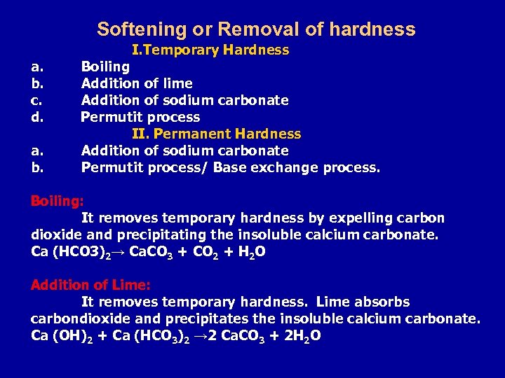 Softening or Removal of hardness a. b. c. d. a. b. I. Temporary Hardness