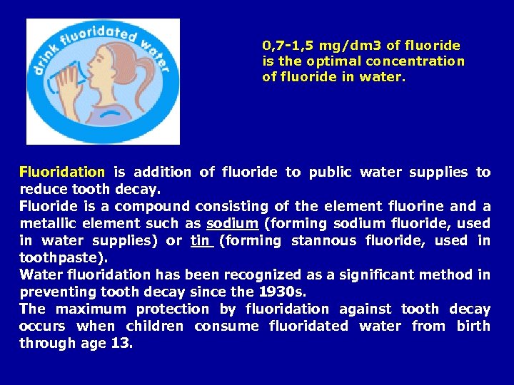 0, 7 -1, 5 mg/dm 3 of fluoride is the optimal concentration of fluoride