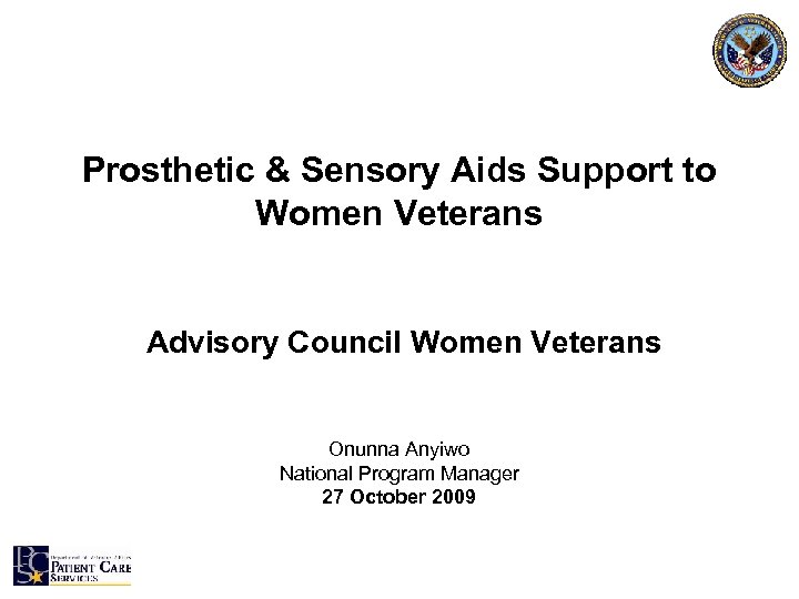 Prosthetic & Sensory Aids Support to Women Veterans Advisory Council Women Veterans Onunna Anyiwo