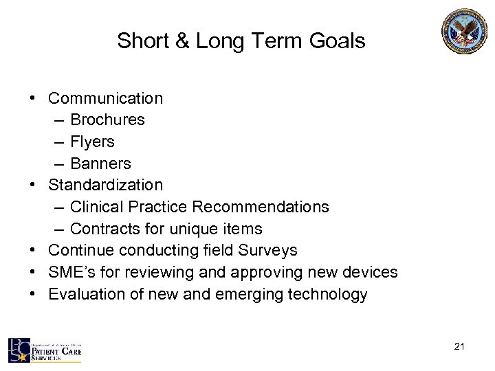 Short & Long Term Goals • Communication – Brochures – Flyers – Banners •