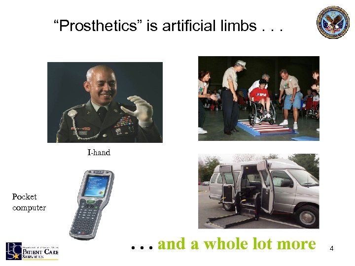 “Prosthetics” is artificial limbs. . . I-hand Pocket computer . . . and a