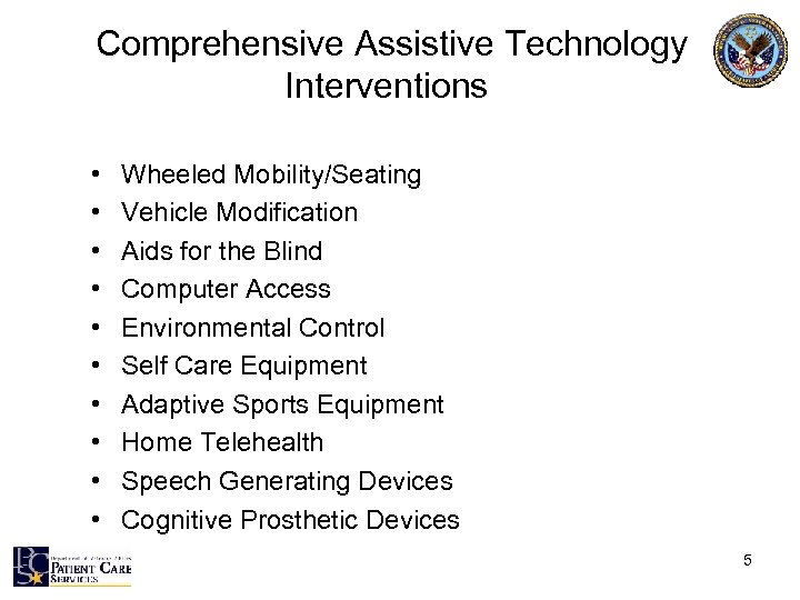 Comprehensive Assistive Technology Interventions • • • Wheeled Mobility/Seating Vehicle Modification Aids for the