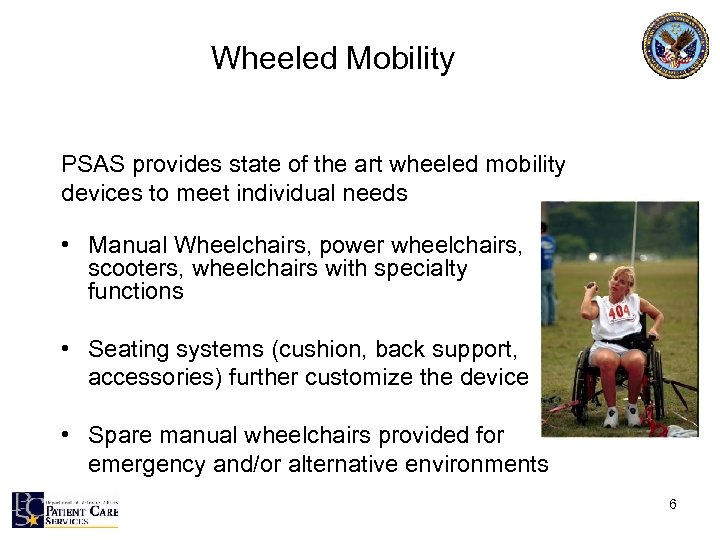 Wheeled Mobility PSAS provides state of the art wheeled mobility devices to meet individual