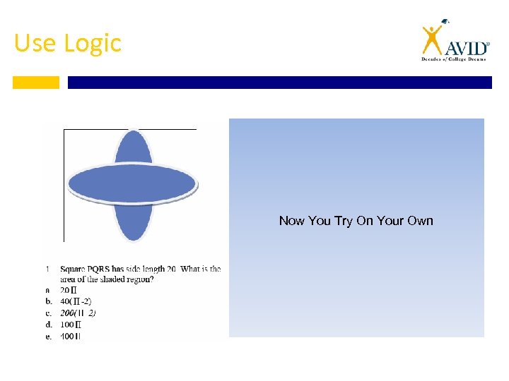 Use Logic Now You Try On Your Own 