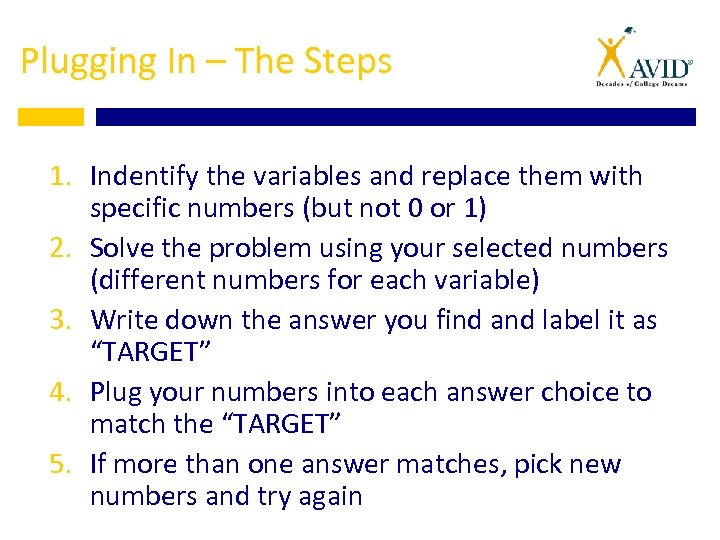 Plugging In – The Steps 1. Indentify the variables and replace them with specific
