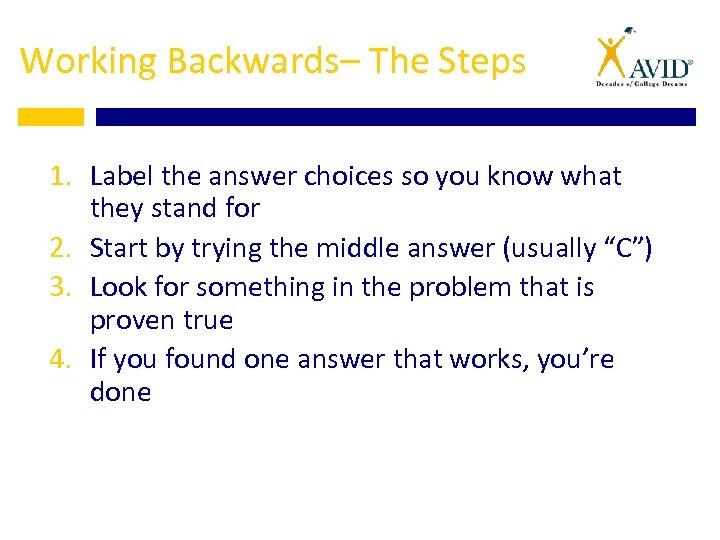 Working Backwards– The Steps 1. Label the answer choices so you know what they