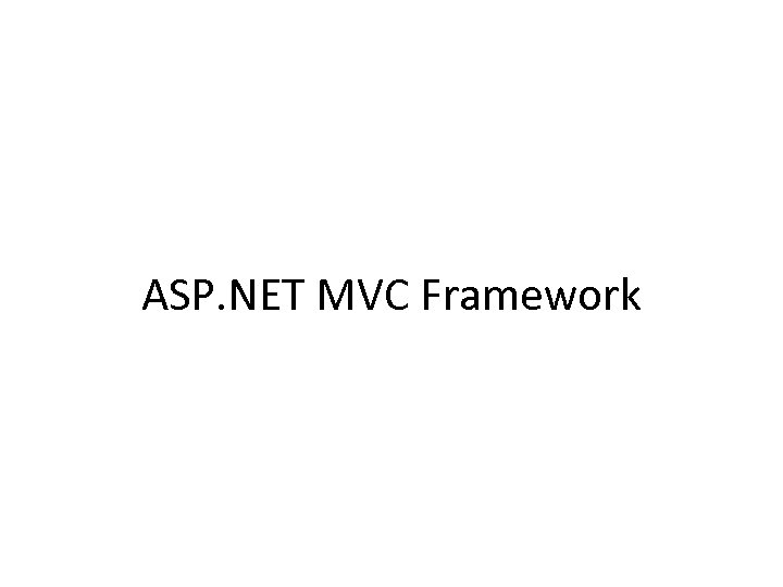 ASP. NET MVC Framework 