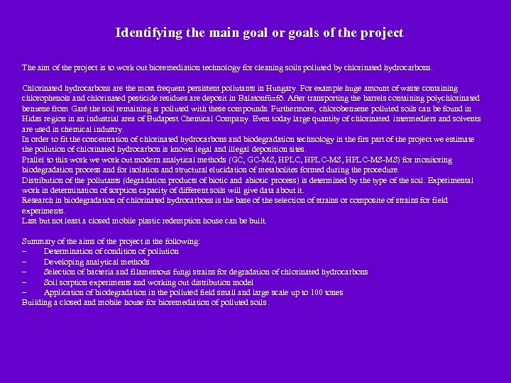 Identifying the main goal or goals of the project The aim of the project